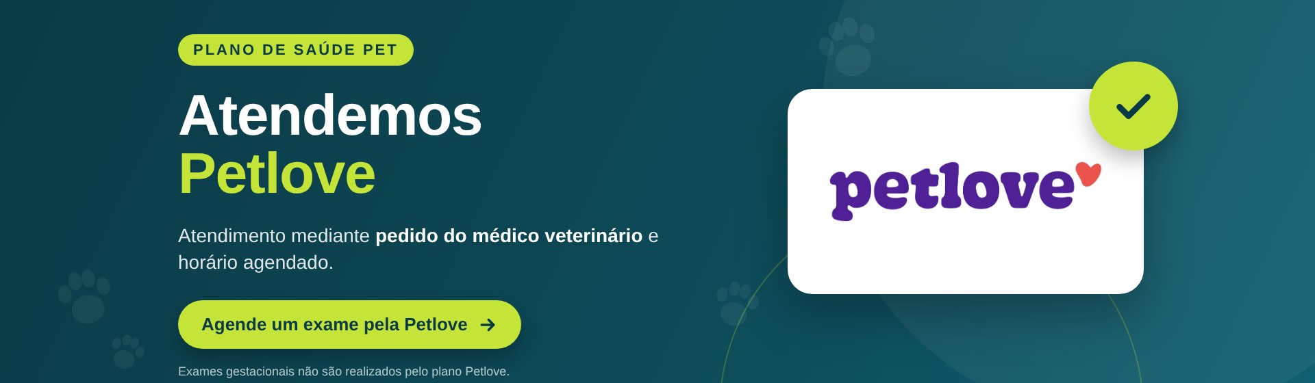 Atendemos Petlove: atendimento mediante pedido do médico veterinário e horário agendado