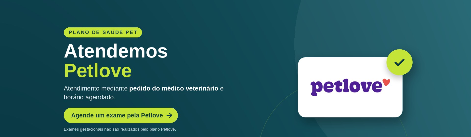 Atendemos Petlove: atendimento mediante pedido do médico veterinário e horário agendado